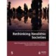 Rethinking Neolithic Societies: New Perspectives on Social Relations, Political Organization and Cohabitation