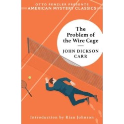 The Problem of the Wire Cage: A Gideon Fell Mystery