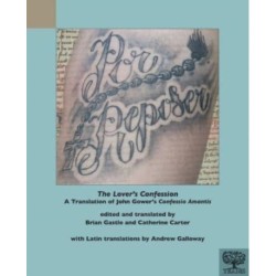 The Lover's Confession: A Translation of John Gower's 'Confessio Amantis'