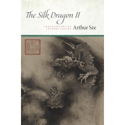 The Silk Dragon II: Translations of Chinese Poetry