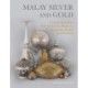 Malay Silver and Gold: Courtly Splendour from Indonesia, Malaysia, Singapore, Brunei and Thailand