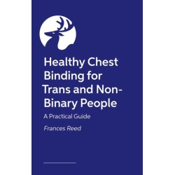 Healthy Chest Binding for Trans and Non-Binary People: A Practical Guide