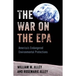 The War on the EPA: America's Endangered Environmental Protections