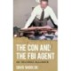 The Con and the FBI Agent: An Unlikely Alliance