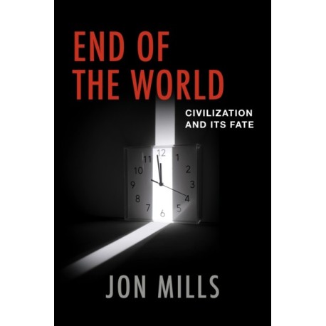 End of the World: Civilization and Its Fate
