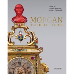 MORGAN –The Collector: Essays in Honor of Linda Roth’s 40th Anniversary at the Wadsworth Atheneum Museum of Art