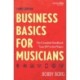 Business Basics for Musicians: The Complete Handbook from DIY to the Majors