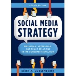 Social Media Strategy: Marketing, Advertising, and Public Relations in the Consumer Revolution