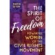 The Spirit of Freedom: Powerful Women of the Civil Rights Movement