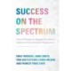 Success on the Spectrum: Practical Strategies for Engaging Neurodiverse Audiences in Arts and Cultural Organizations