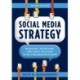 Social Media Strategy: Marketing, Advertising, and Public Relations in the Consumer Revolution
