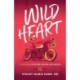 Wild Heart: A True Story of Hippies, Healers, and Harleys