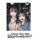 How Do We Relationship?, Vol. 10