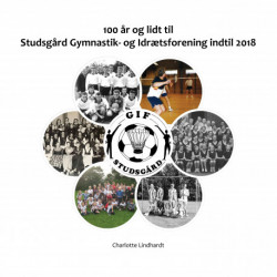 100 år og lidt til: Studsgård Gymnastik- og Idrætsforening indtil 2018