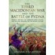 The Third Macedonian War and Battle of Pydna: Perseus' Neglect of Combined-arms Tactics and the Real Reasons for the Roman Victory