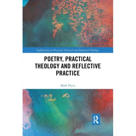 Poetry, Practical Theology and Reflective Practice
