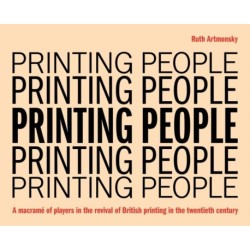 Printing People: A macrame of players in the revival of British printing in the twentieth century