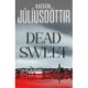 Dead Sweet: This year's most gripping debut thriller – first in an ADDICTIVE new Scandinavian Noir series…
