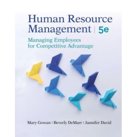 Human Resource Management: Managing Employees for Competitive Advantage