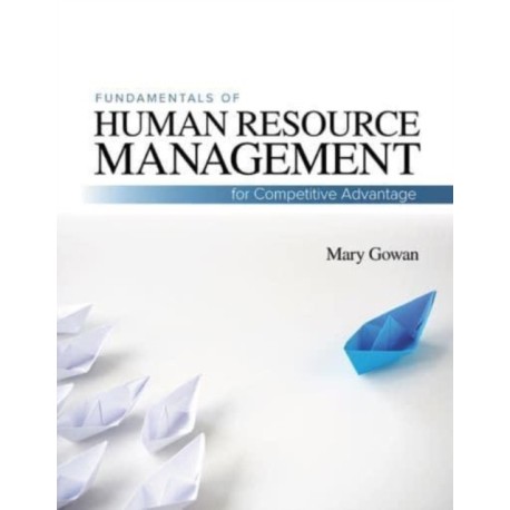 Fundamentals of Human Resource Management: For Competitive Advantage