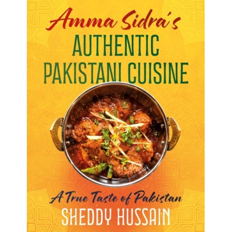 Amma Sidra’s Authentic Pakistani Cuisine: A True Taste of Pakistan