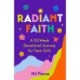 Radiant Faith: A 52-Week Devotional Journey for Teen Girls (Daily Devotionals for Teenage Girls, Christian Journal, Devotionals & Prayer)
