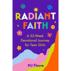 Radiant Faith: A 52-Week Devotional Journey for Teen Girls (Daily Devotionals for Teenage Girls, Christian Journal, Devotionals & Prayer)