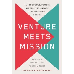 Venture Meets Mission: Aligning People, Purpose, and Profit to Innovate and Transform Society