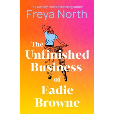 The Unfinished Business of Eadie Browne: the brand new and unforgettable coming of age story