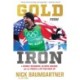 Gold from Iron: A Humble Beginning, Olympic Dreams, and the Power in Getting Back Up