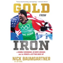 Gold from Iron: A Humble Beginning, Olympic Dreams, and the Power in Getting Back Up