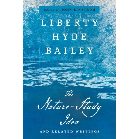 The Nature-Study Idea: And Related Writings