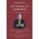 The Ethics of Narrative: Essays on History, Literature, and Theory, 2007–2017