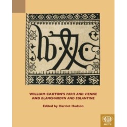 William Caxton's "Paris and Vienne" and "Blanchardyn and Eglantine"