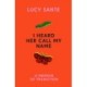 I Heard Her Call My Name: A memoir of transition