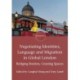 Negotiating Identities, Language and Migration in Global London: Bridging Borders, Creating Spaces