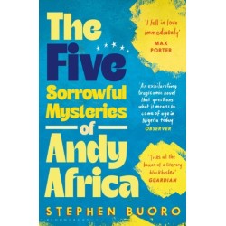 The Five Sorrowful Mysteries of Andy Africa: Shortlisted for the Nero Book Awards 2023