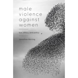 Male Violence Against Women: Law, Ethics, and Policy