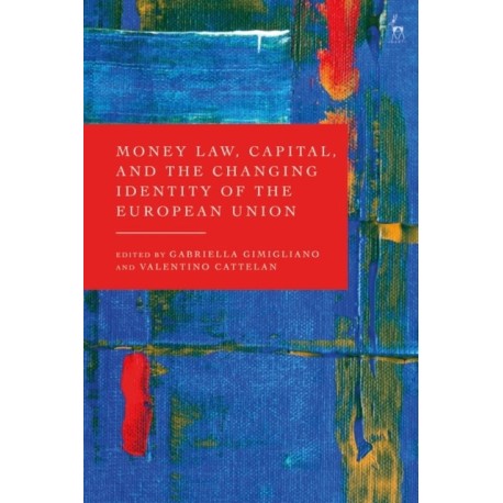 Money Law, Capital, and the Changing Identity of the European Union