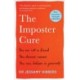 The Imposter Cure: Beat insecurities and gain self-belief