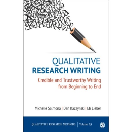 Qualitative Research Writing: Credible and Trustworthy Writing from Beginning to End