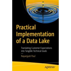 Practical Implementation of a Data Lake: Translating Customer Expectations into Tangible Technical Goals