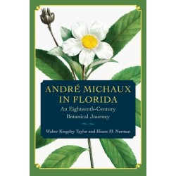 Andre Michaux in Florida: An Eighteenth-Century Botanical Journey
