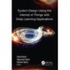 System Design Using the Internet of Things with Deep Learning Applications