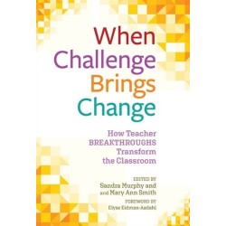 When Challenge Brings Change: How Teacher Breakthroughs Transform the Classroom