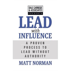 Dale Carnegie & Associates Presents Exercise Your Leadership Superpower: A How-To Manual on Becoming an Influential Leader Who Gets Others to Follow