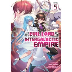 I'm the Evil Lord of an Intergalactic Empire! (Light Novel) Vol. 5