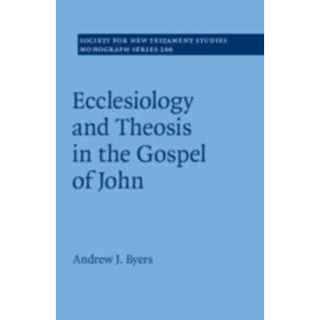 Ecclesiology and Theosis in the Gospel of John