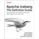 Apache Iceberg: The Definitive Guide: Data Lakehouse Functionality, Performance, and Scalability on the Data Lake
