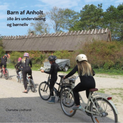 Barn af Anholt: 280 års undervisning og børneliv
